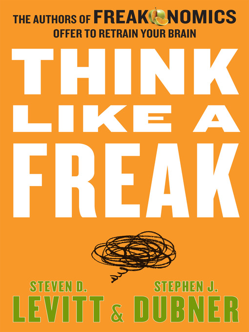 Title details for Think Like a Freak by Steven D. Levitt - Wait list
